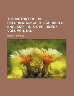 Cover of The History of the Reformation of the Church of England in Six Volumes