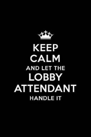 Cover of Keep Calm and Let the Lobby Attendant Handle It