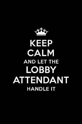 Book cover for Keep Calm and Let the Lobby Attendant Handle It