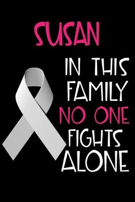 Book cover for SUSAN In This Family No One Fights Alone