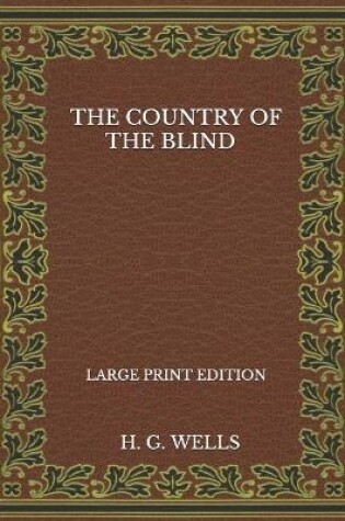 Cover of The Country Of The Blind - Large Print Edition