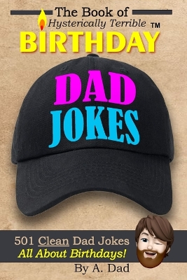 Cover of The Book of Hysterically Terrible Birthday Dad Jokes