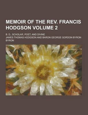 Book cover for Memoir of the REV. Francis Hodgson; B. D., Scholar, Poet, and Divine Volume 2