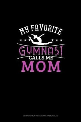 Cover of My Favorite Gymnast Calls Me Mom