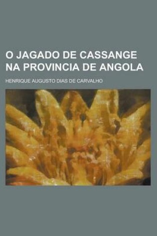 Cover of O Jagado de Cassange Na Provincia de Angola