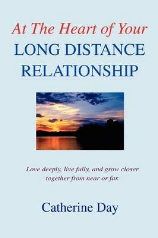 Cover of At The Heart of Your Long Distance Relationship