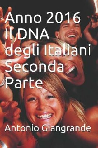 Cover of Anno 2016 Il DNA degli Italiani Seconda Parte