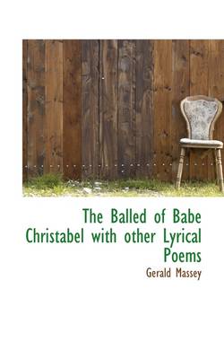 Book cover for The Balled of Babe Christabel with Other Lyrical Poems