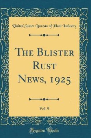 Cover of The Blister Rust News, 1925, Vol. 9 (Classic Reprint)