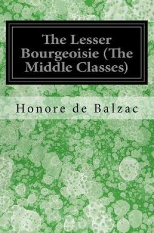 Cover of The Lesser Bourgeoisie (The Middle Classes)