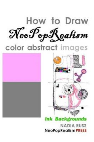 Cover of How to Draw NeoPopRealism Color Abstract Images