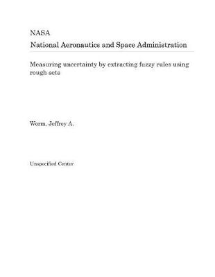 Book cover for Measuring Uncertainty by Extracting Fuzzy Rules Using Rough Sets