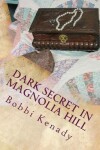 Book cover for Dark Secret in Magnolia Hill
