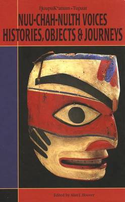 Book cover for Nuu-chah-nulth Voices, Histories, Objects & Journeys