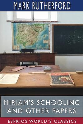 Book cover for Miriam's Schooling and Other Papers (Esprios Classics)