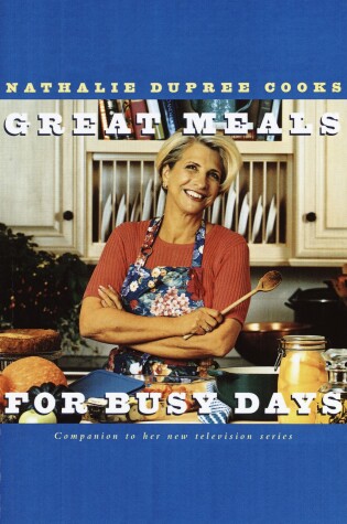 Cover of Nathalie Dupree Cooks Great Meals For Busy Days