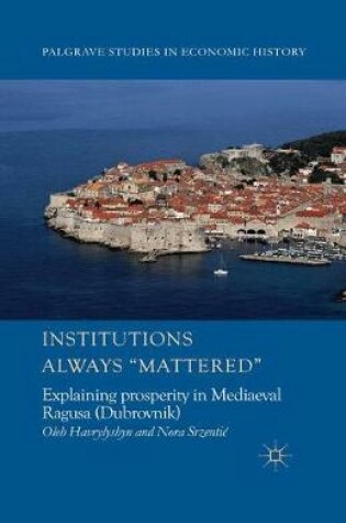 Cover of Institutions Always 'Mattered'