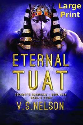 Cover of Eternal Tuat - Sekhmet's Guardians - Book Four