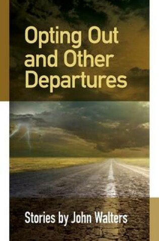 Cover of Opting Out and Other Departures