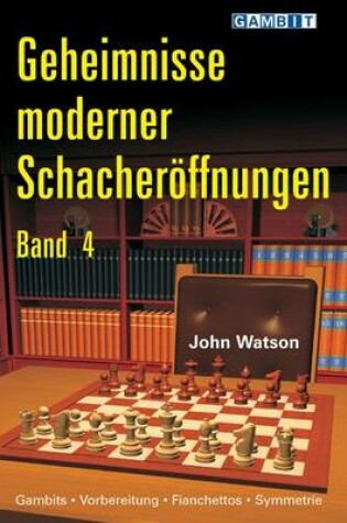 Cover of Geheimnisse Moderner Schacheroffnungen Band 4