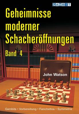 Book cover for Geheimnisse Moderner Schacheroffnungen Band 4