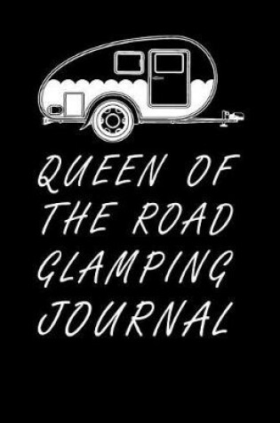 Cover of Queen Of The Road Glamping Journal