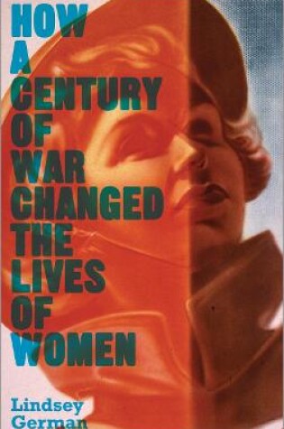 Cover of How a Century of War Changed the Lives of Women