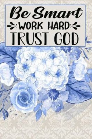 Cover of Be Smart Work Hard Trust God