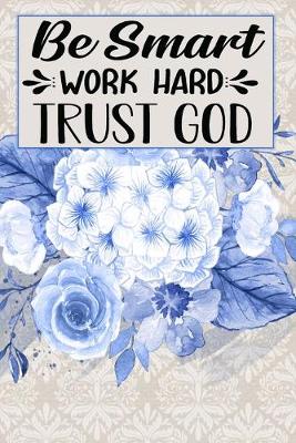 Book cover for Be Smart Work Hard Trust God