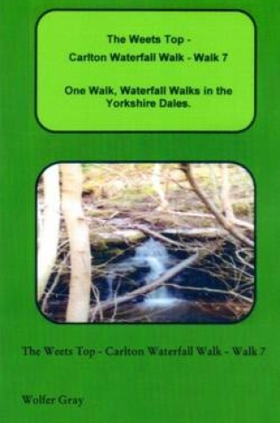 Cover of The Weets Top - Carlton Waterfall Walk - Walk 7