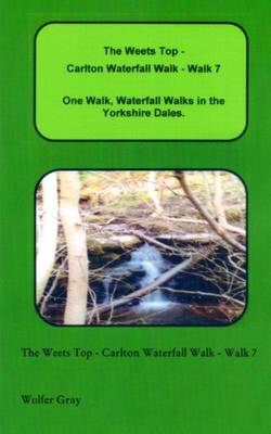 Cover of The Weets Top - Carlton Waterfall Walk - Walk 7