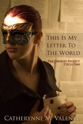 Book cover for This Is My Letter to the World: The Omikuji Project Cycle One