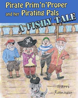 Book cover for Pirate Prim 'n' Proper and Her Pirating Pals - A Fishy Tale