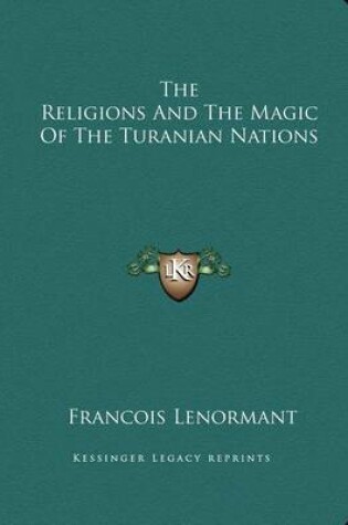 Cover of The Religions and the Magic of the Turanian Nations