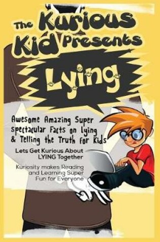Cover of The Kurious Kid Presents Lying