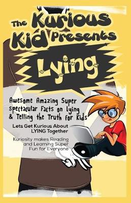 Book cover for The Kurious Kid Presents Lying