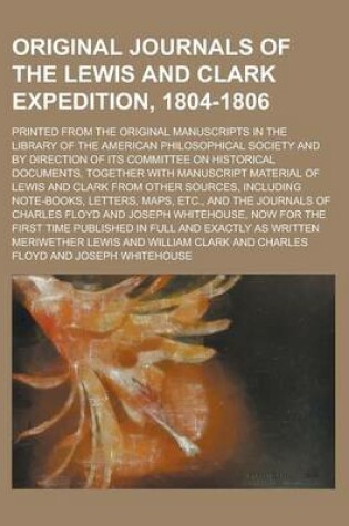 Cover of Original Journals of the Lewis and Clark Expedition, 1804-1806; Printed from the Original Manuscripts in the Library of the American Philosophical Society and by Direction of Its Committee on Historical Documents, Together with Manuscript
