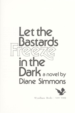 Cover of Let the Bastards Freeze in the Dark