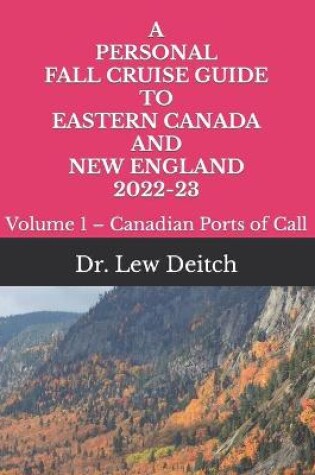 Cover of A Personal Fall Cruise Guide to Eastern Canada and New England 2022-23