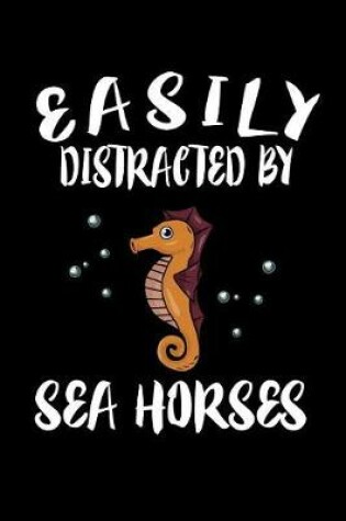 Cover of Easily Distracted By Seahorses