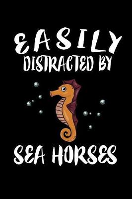 Book cover for Easily Distracted By Seahorses