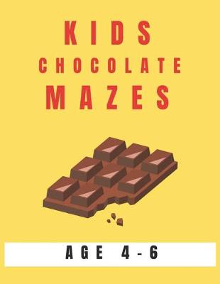 Book cover for Kids Chocolate Mazes Age 4-6