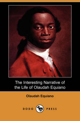 Book cover for The Interesting Narrative of the Life of Olaudah Equiano, or Gustavus Vassa, the African Written by Himself (Dodo Press)