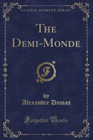 Cover of The Demi-Monde (Classic Reprint)