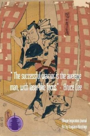 Cover of "The successful warrior is the average man, with laser-like focus." - Bruce Lee