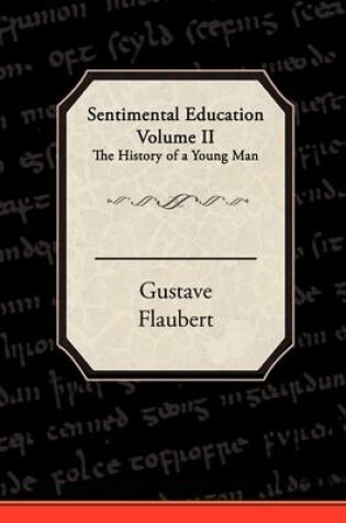 Cover of Sentimental Education Volume II the History of a Young Man