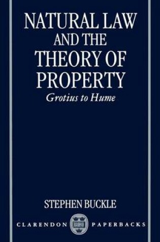 Cover of Natural Law and the Theory of Property: Grotius to Hume