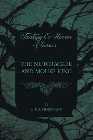 Cover of The Nutcracker and Mouse King (Fantasy and Horror Classics)