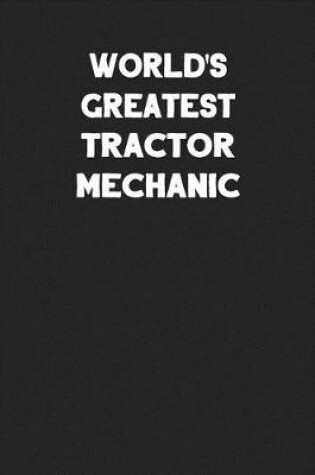 Cover of World's Greatest Tractor Mechanic