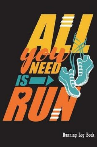 Cover of All You Need Is Run